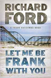 Let Me Be Frank With You A Frank Bascombe Book English