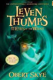 Leven Thumps and the Eyes of the Want Leven Thumps Bk 3
