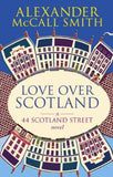 Love Over Scotland: A 44 Scotland Street Novel