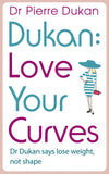 Love Your Curves Dr Dukan Says Lose Weight Not Shape Dukan Diet