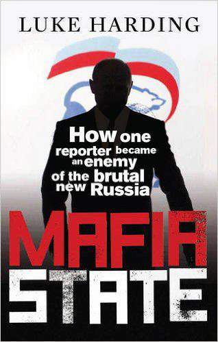 Mafia State How One Reporter Became an Enemy of the Brutal Russia