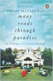Many Roads to Paradise : An Anthology of Sri Lankan Literature -