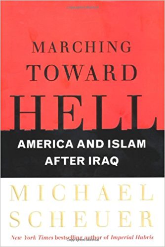 Marching Toward Hell  America and Islam After Iraq