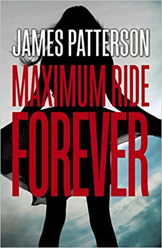 Maximum Ride Forever: (Maximum Ride 9) Paperback
