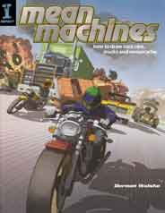 Mean Machines How To Draw Cool Cars Trucks and Motorcycles