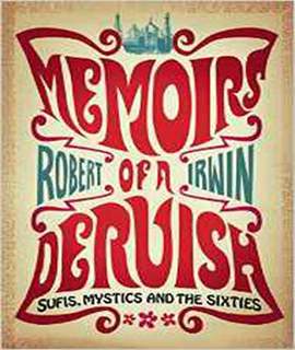 Memoirs of a Dervish: Sufis, Mystics and the Sixties