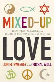 Mixed Up Love Relationships Family and Religious Identity in the 21st Century
