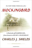 Mockingbird: A Portrait of Harper Lee: From Scout to Go Set a Watchman