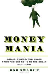 Money Mania Booms Panics and Busts from Ancient Rome to the Great Meltdown
