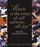 Music is the Voice of All Sorrow, All Joy: Music Quotations (Art and Leisure)
