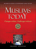 Muslims Today Changes within Challenges Without -