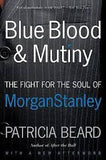 Blue Blood and Mutiny: The Fight for the Soul of Morgan Stanley