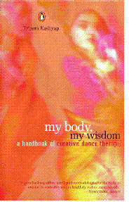 My Body My Wisdom: A Handbook of Creative Dance Therapy