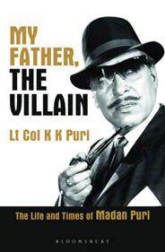 My Father the Villain Madan Puri  A biography English