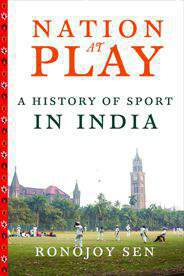 Nation at Play: A History of Sport in India