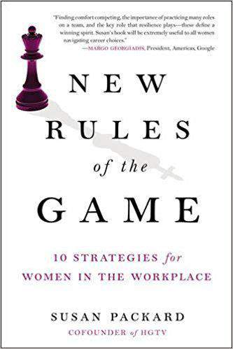 New Rules of the Game 10 Stretegies for Women in the Workplace