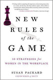 New Rules of the Game 10 Stretegies for Women in the Workplace