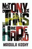 Not Only the Things That Have Happened
