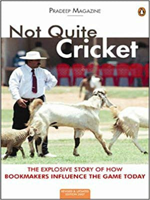 Not Quite Cricket: The Xplosive Story of How Bookmakers Influence the Game Today