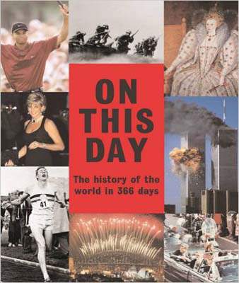 On This Day: The History of the World in 366 Days