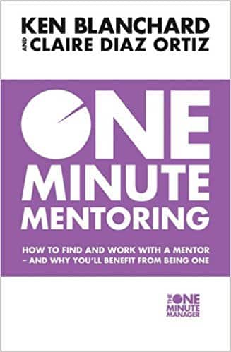 One Minute Mentoring: How to find and work with a mentor and why you'll benefit from being one