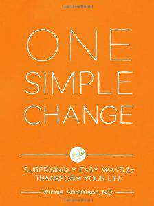 One Simple Change Surprisingly Easy Ways to Transform Your Life