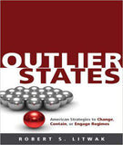 Outlier States: American Strategies to Change, Contain, or Engage Regimes