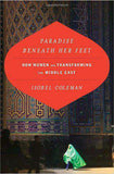 Paradise Beneath Her Feet: How Islamic Women are Transforming the Middle East Council on Foreign Relations Book