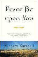 Peace Be Upon You: The Story of Muslim Christian and Jewish Coexistence