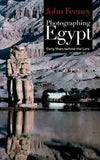 Photographing Egypt: Forty Years Behind the Lens