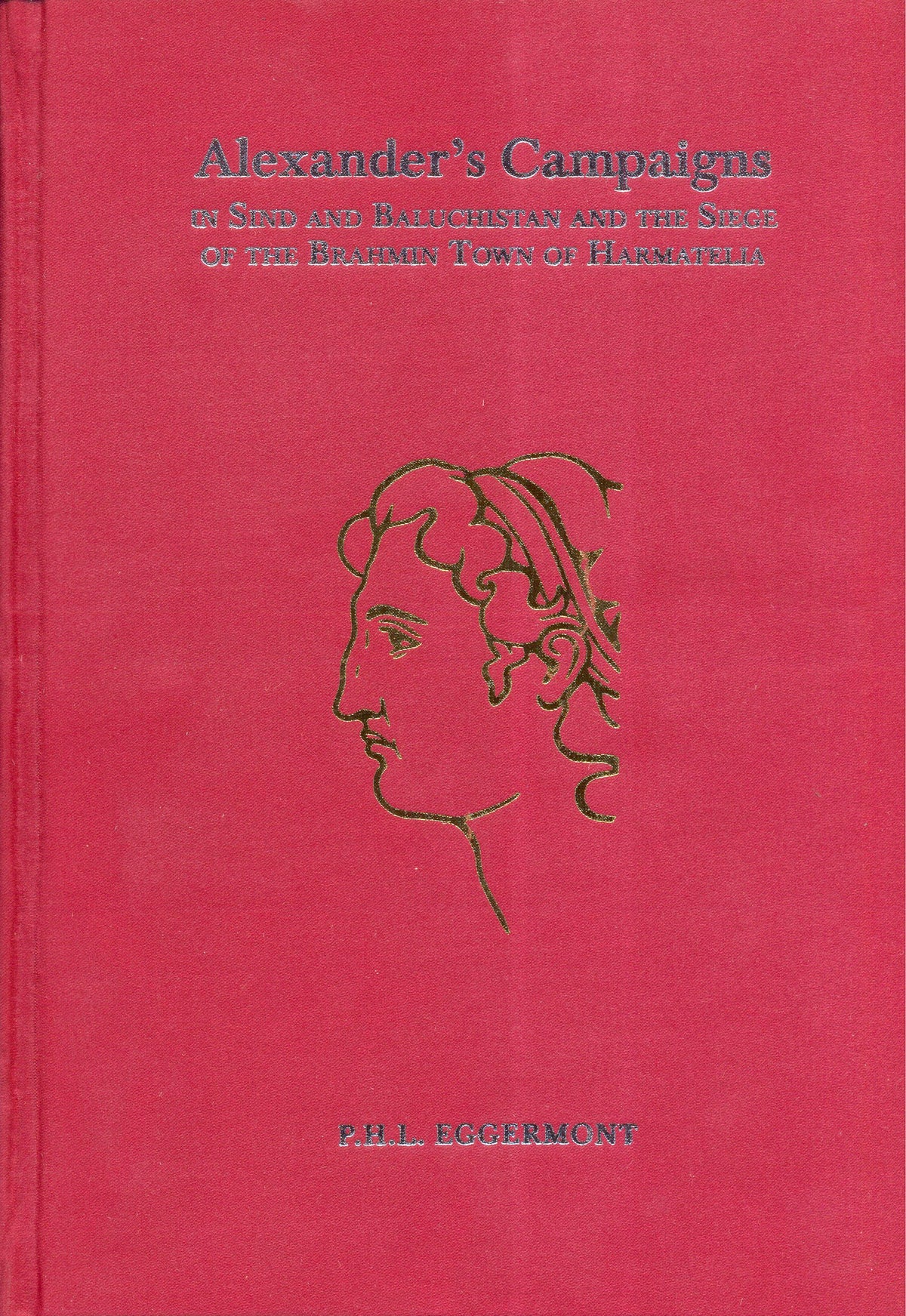 Alexanders Campaign of Sind and Baluchistan and the Siege of the Brahmin Town of Hermatella