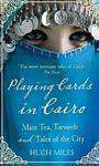 Playing Cards In Cairo: Mint Tea Tarneeb And Tales Of The City