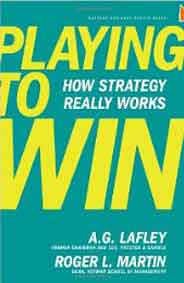 Playing to Win How Strategy Really Works