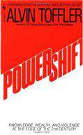 Powershift Knowledge Wealth And Violence at the Edge of the 21st Century