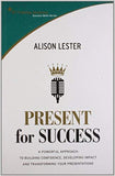 Present For Success: A Powerful Approach To