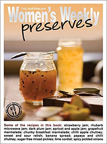 Preserves The Australian Womens Weekly: New Essentials