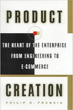 Product Creation: The Heart of the Enterprise from Engineering to E-commerce