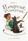 Pussycat Pussycat Where Have You Been?