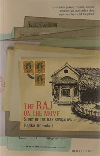 The Raj on the Move - Story of the Dak Bungalow