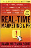Real Time Marketing And PR Rised How To Instantly Engage Your Market Connect With Customers And Create Products That Grow Your Business Now