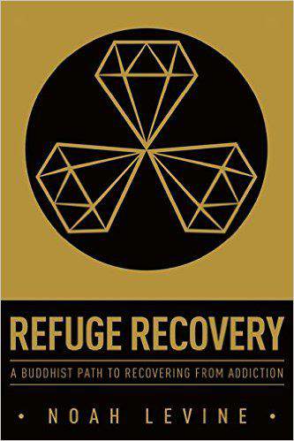 Refuge Recovery A Buddhist Path to Recoveri from Addiion