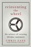 Reinventing The Wheel: The Science Of Creating Lifetime Customers