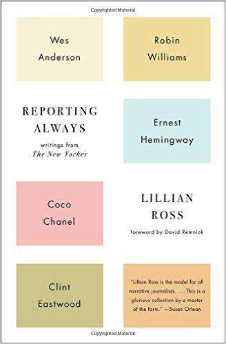 Reporting Always: Writings from The New Yorker -