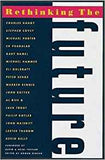 Rethinking the Future: Rethinking Business Principles, Competition, Control and Complexity, Leadership, Markets and the World