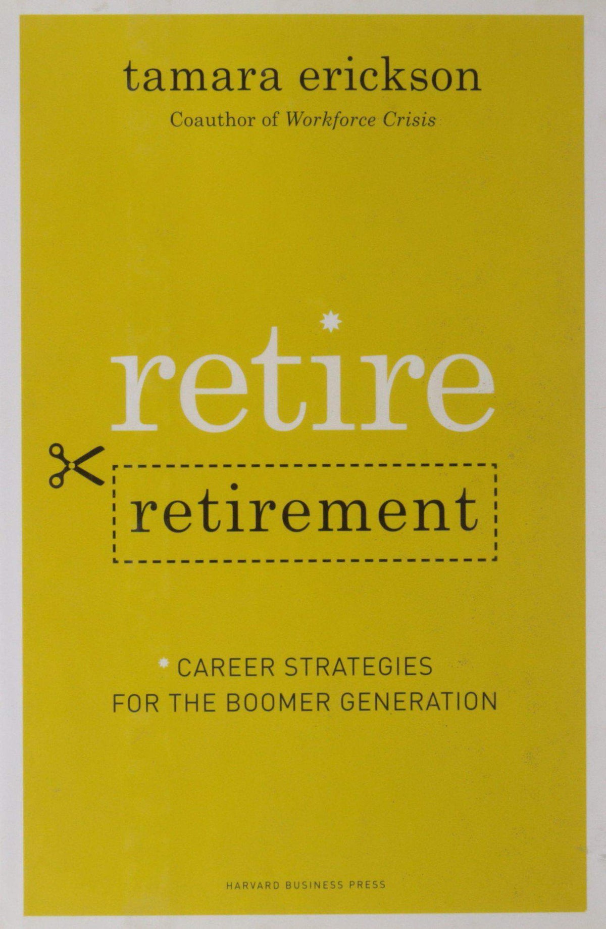 Retire Retirement Career Strategies for the Boomer Generation