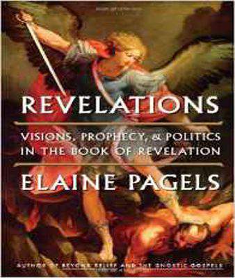 Revelations: Visions, Prophecy, and Politics in the Book of Revelation