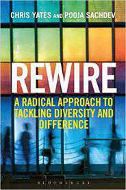 Rewire A Radical Approach to Tackling Diversity and Difference