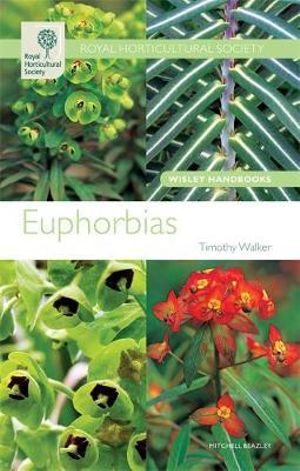 RHS Wisley Handbook Euphorbias Royal Horticultural Society Wisley