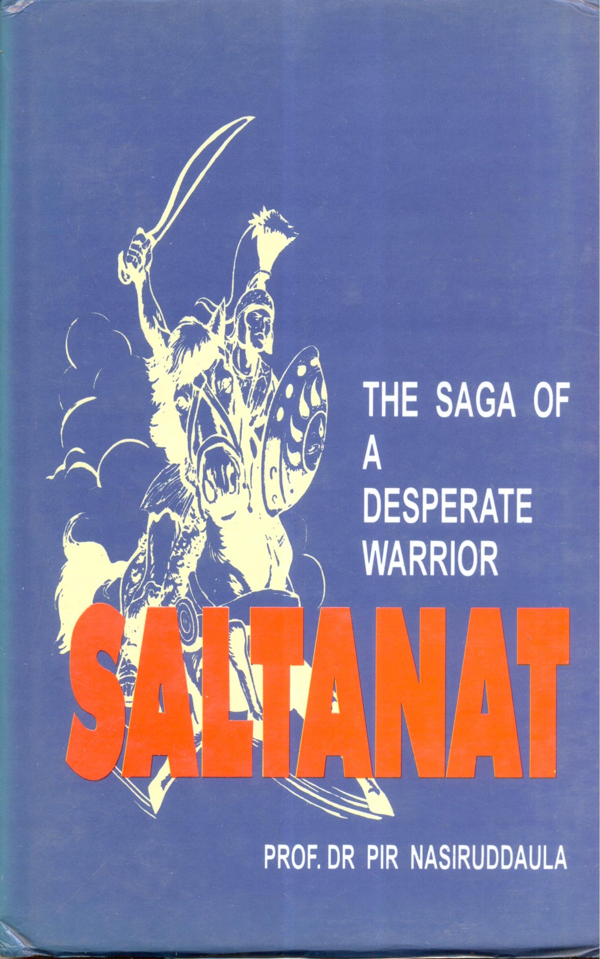 SALTANAT: The Saga Of A Desperate warrior