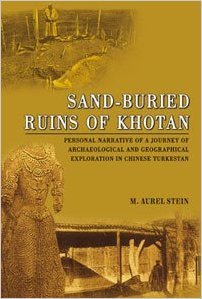 Sand-Buried Ruins of Khotan: Personal Narrative of a Journey of Archaeological and Geographical Exploration in Chinese Turkestan